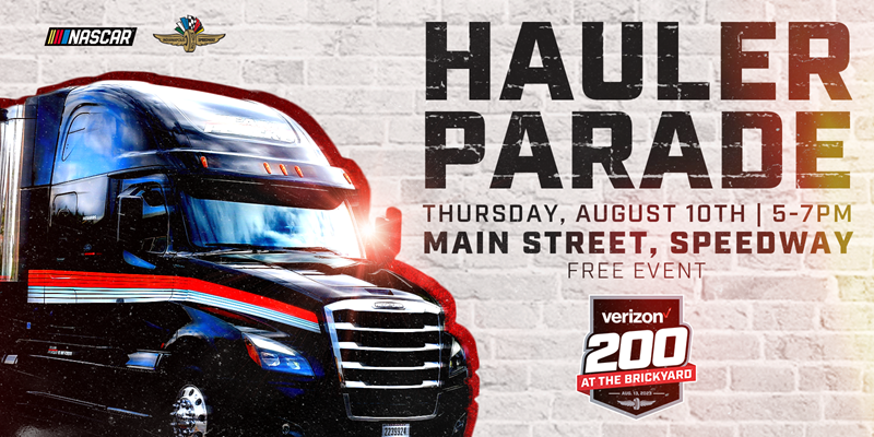 NASCAR Hauler Parade Returns Aug. 10 to Main Street in Speedway for Brickyard Weekend