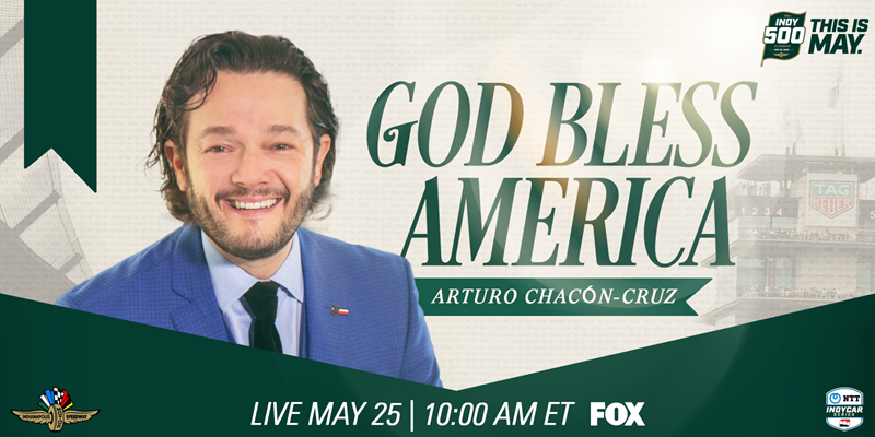 Arturo Chacón-Cruz To Sing ‘God Bless America’ at Indianapolis 500