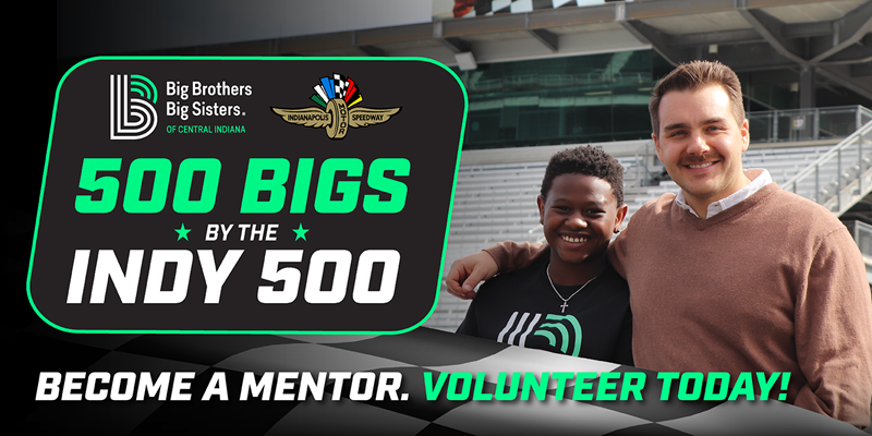 IMS, Big Brothers Big Sisters of Central Indiana To Recruit 500 Bigs by Indy 500