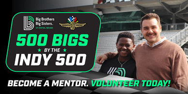 IMS, Big Brothers Big Sisters of Central Indiana To Recruit 500 Bigs by Indy 500