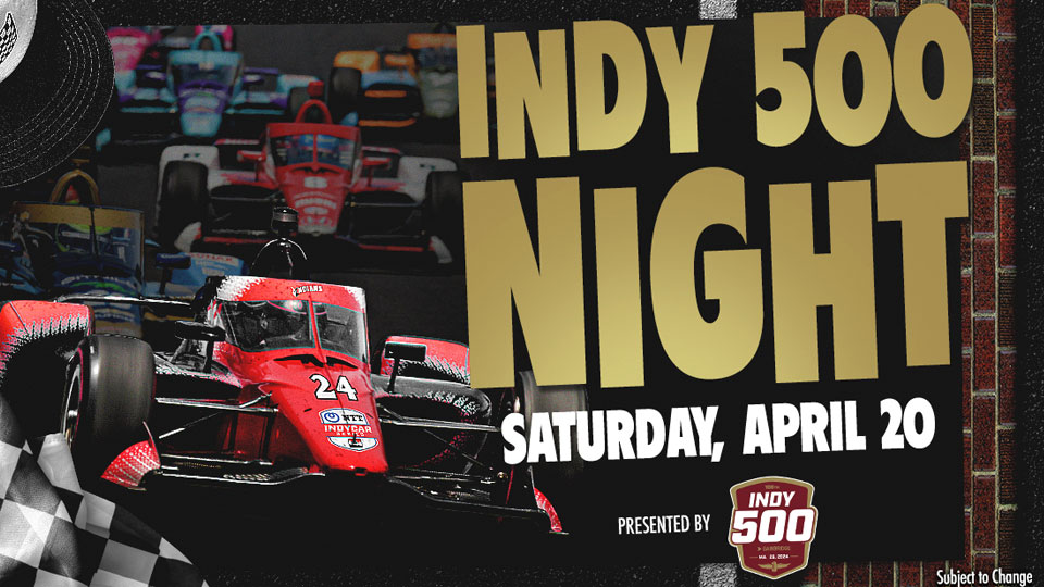 Indy 500 Night Saturday, April 20 presented by Indy 500 displayed over an image of an INDYCAR field of cars as well as the yard of bricks